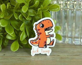 Funny Anti-Trump Dinosaur Sticker – Cute T-Rex Protest Vinyl Decal, Political Sticker for Liberals, Fuck Trump Dino Sticker