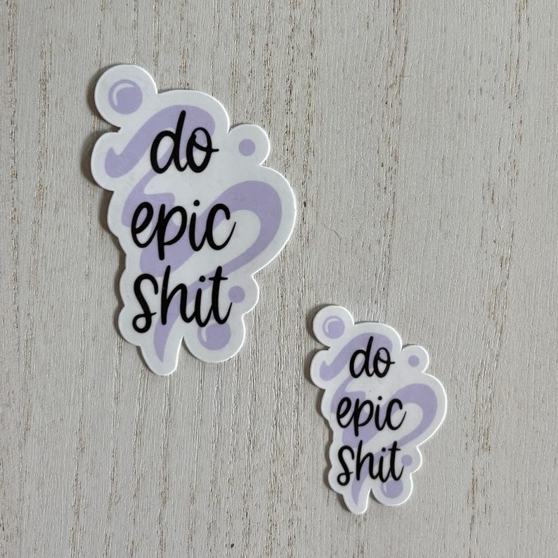 Vinyl Sticker – Do Epic Shit | Motivational Sticker | Matte or Glossy Finish imagem 4