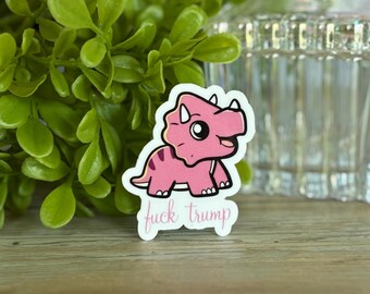 Pink Triceratops Anti-Trump Sticker – Cute Dinosaur Protest Vinyl Decal, Funny F*** Trump Sticker, Liberal Political Dino Gift