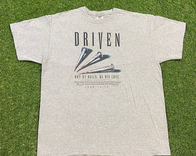 Vintage Driven Not By His Nails By His Love T Shirt Tee Size XL Jesus Church Sunday Service Salvation Praise Bible 1990s 90s Christian God