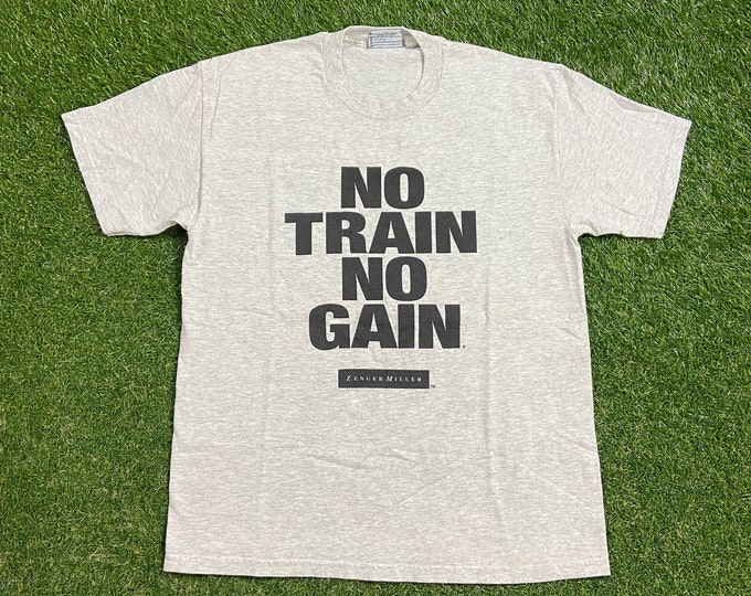 Vintage No Train No Gain Zenger Miller T Shirt Tee Made USA Size Large L Gold's Gym Classic Gym Workout Exercise Weights Weightlifting 1990s