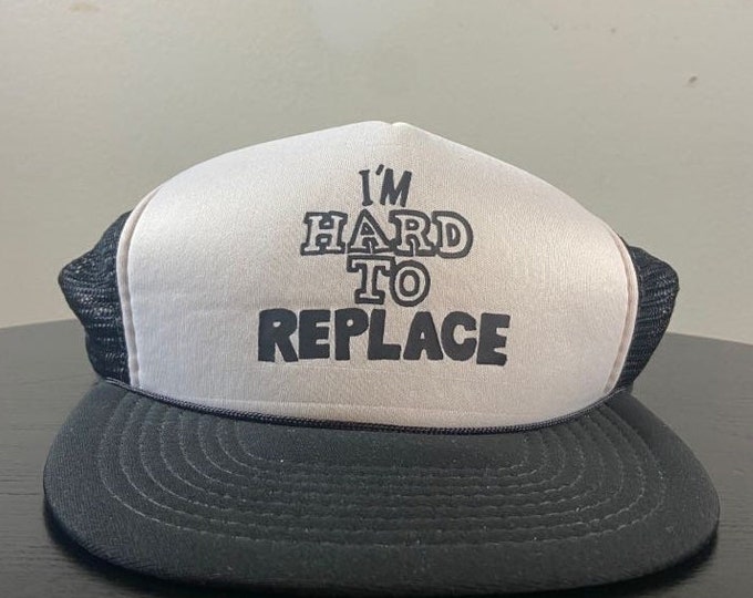 Vintage I'm Hard to Replace Snapback Hat OSFA Funny Saying Comical Cap 1980s 80s Trucker Hat