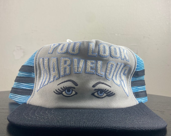 Vintage You Look Marvelous Snapback Hat Made USA OSFA Funny Saying Comical Cap 1980s 80s Trucker Hat Three Stripes