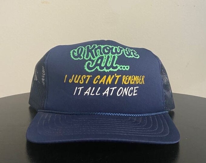 Vintage I Know it All I Just Can't Remember it All at Once Snapback Hat Mad Hatter OSFA Funny Saying Comical Cap 1980s 80s Trucker Hat