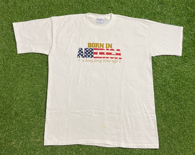 Vintage Born in America T Shirt Tee Made Usa Size Xtra Large XL USA United States of America Patriotic Funny Saying Comical 1990s 90s