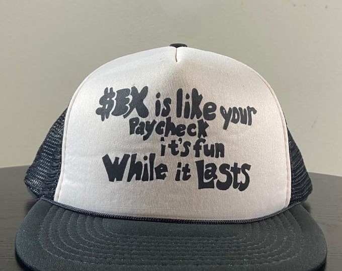 Vintage Sex is Like You Paycheck it's Fun While it Lasts Snapback Hat OSFA Funny Saying Comical Cap 1980s 80s Trucker Hat