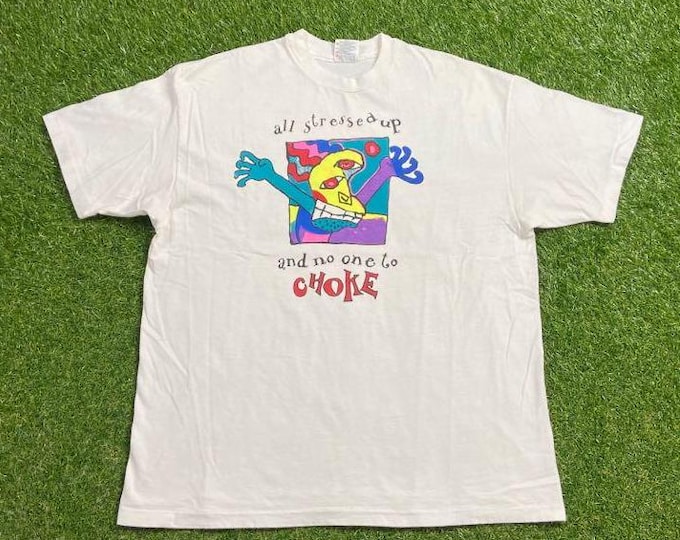 Vintage All Stressed Up and No One to Choke T Shirt Tee Made USA Size Xtra Large XL Funny Saying Comical 1990s 90s Graphic