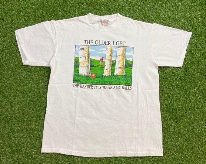 Vintage The Older I Get... T Shirt Made USA Size Large L Golf US Open Masters Collection Tiger Woods Funny Comedy Tee 1990s 90s