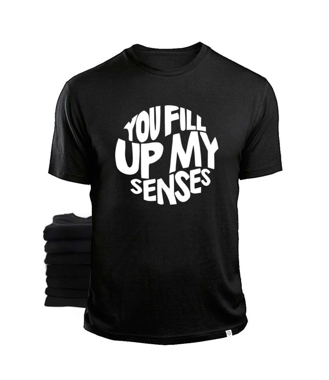 You fill up my senses screenprinted 100 cotton t shirt for etsy uk