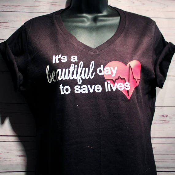 Items similar to It's A Beautiful Day To Save Lives Shirt on Etsy