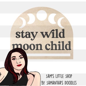 May include: A digital illustration of a woman with red hair and a tattoo on her arm. The background features a beige arch with the text "stay wild moon child" and a series of white crescent moons. The text "SAM'S LITTLE SHOP BY SAMANTHA'S DOODLES" is at the bottom of the image.