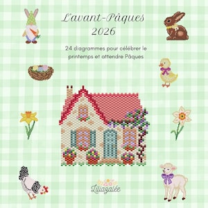 May include: A digital illustration with a light green checkered background features Easter-themed images. A house, bunny, duckling, lamb, and other spring elements are displayed. The text "L'avant-Pâques 2026" and "24 diagrams pour célébrer le printemps et attendre Pâques" are also present.