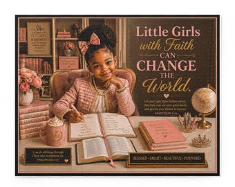 Op de afbeelding: Een jong meisje in een roze blazer zit aan een bureau met open boeken, een mok en een wereldbol. De afbeelding bevat de tekst "Little Girls with Faith Can Change the World." Extra tekst is "Blessed, Smart, Beautiful, Purposed."