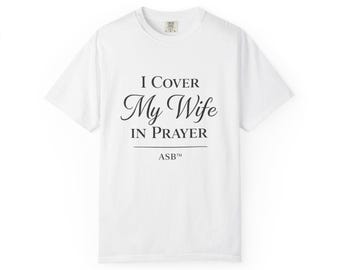Christian Husband Shirt | I Cover My Wife In Prayer | Faith Marriage Apparel