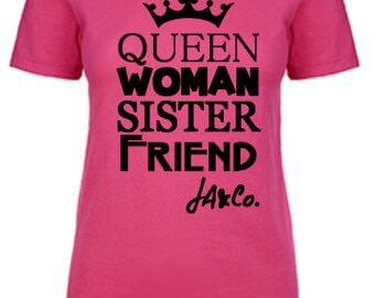 Queen Woman Sister Friend UNISEX (Comfort-fit) Tee