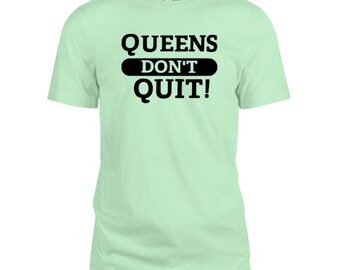 Queens Don’t Quit UNISEX (Comfort-fit) Tee