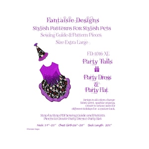 May include: A sewing pattern for a pet party dress and hat. The pattern includes a step-by-step guide and pieces to create a party dress and hat. The dress is purple with a black and white skull print. The hat is purple with a white pom-pom. The pattern is for size extra large. Neck 19"-21", Chest Girth: 26"-28", Back Length: 20"