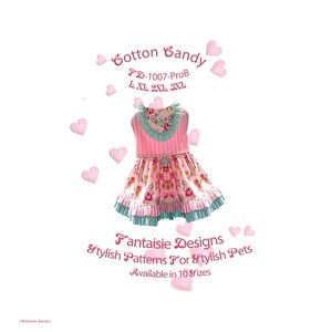 May include: A pink and blue cotton candy dress with a floral print and ruffles. The dress is for a pet and is available in 10 sizes. The text "Cotton Candy" and "FD-1007-ProB" is on the image.  Fantaisie Designs Stylish Patterns For Stylish Pets Available in 10 Sizes