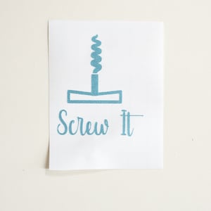 Screw It Vinyl Decal Wine Glass, Yet, Swig