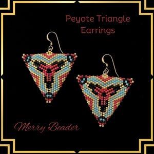May include: A pair of beaded triangle earrings with a colorful peyote stitch design. The earrings feature a pattern of red, black, blue, and gold beads. The text "Peyote Triangle Earrings" and "Merry Beader" are visible.