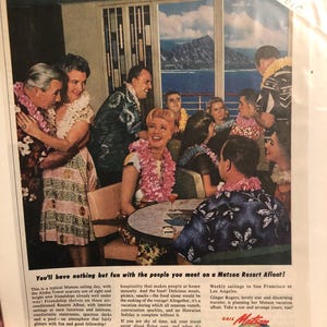 May include: A vintage travel advertisement for Matson Lines featuring a group of people enjoying a cruise on a ship. The ad features the text "You'll have nothing but fun with the people you meet on a Matson Resort Afloat!" and the names of two ships, "SS Lurline" and "SS Matsonia".