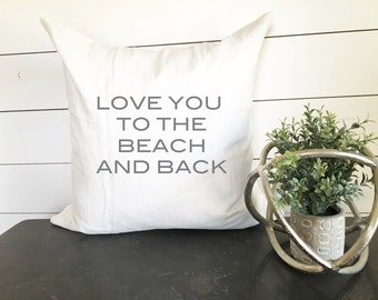 Love You to the Beach and Back Pillow Cover, Beach Pillow Cover, Custom Pillow Cover