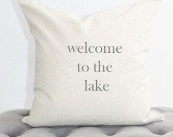 welcome to the lake pillow cover, lake decor, housewarming gift, wedding gift, cabin decor, lakehouse pillow, lake house