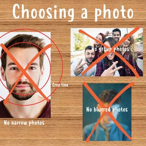 May include: A graphic with three images showing examples of photos that are not suitable for use. The first image shows a close-up of a person's face with a red X over it and the text "No narrow photos". The second image shows a group of people with a red X over it and the text "No group photos". The third image shows a blurry photo of a person with a red X over it and the text "No blurred photos".