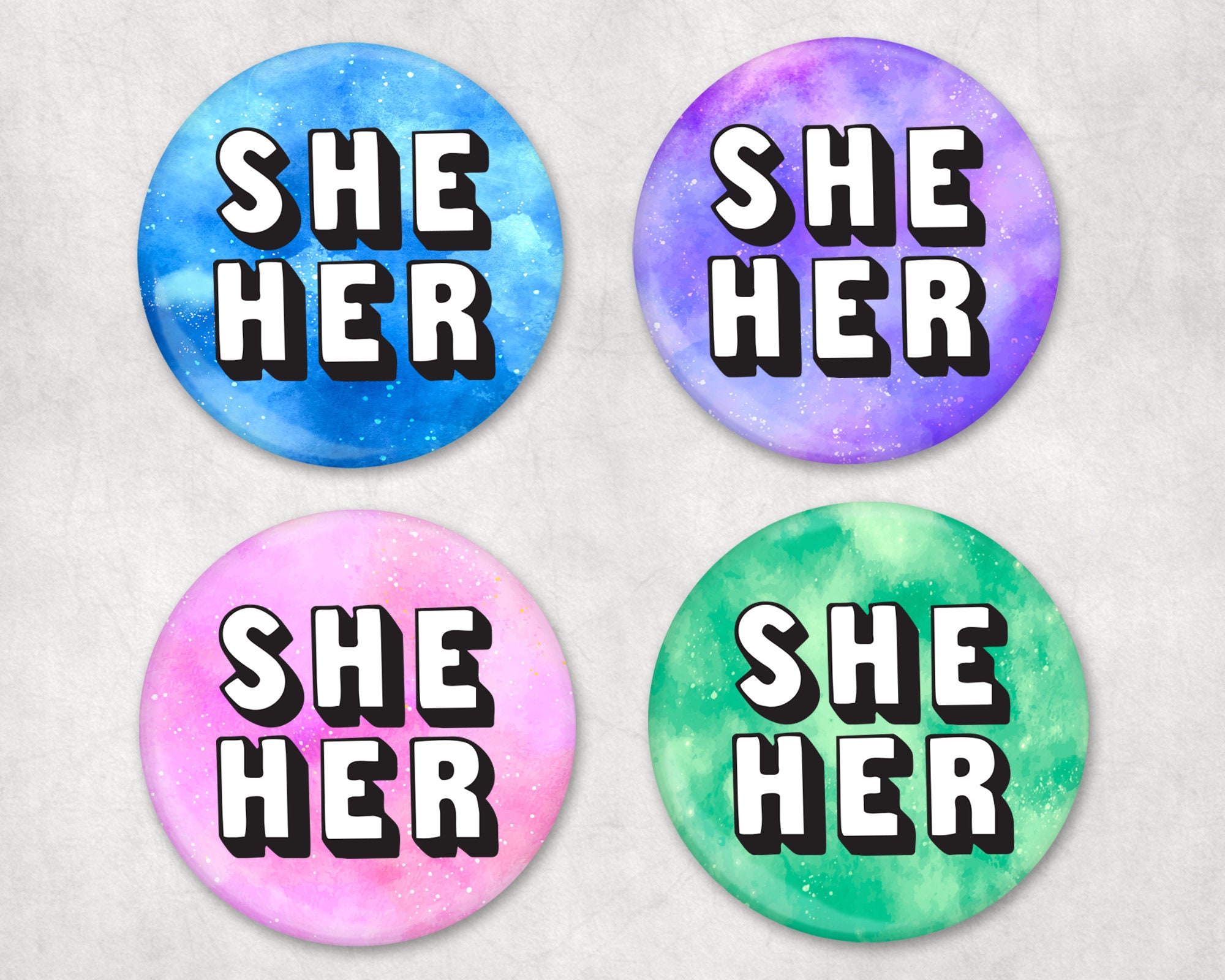 SHE HER - Pronoun Badge 1.25" 32mm Watercolour Galactic Pin LGBT various colors