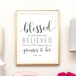 Blessed is she who has believed that the Lord would fulfill his promises to her. Luke 1:45, Bible Verse, Black and White, Gold, Printable