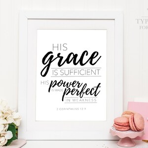 Grace, His grace is sufficient, his power is made perfect in weakness. 2 Corinthians 12:9, Bible Verse, Inspiration, Sign, Instant Download