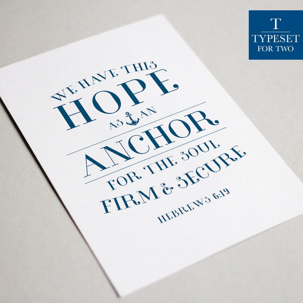 We Have This Hope as an Anchor for the Soul, Firm and Secure. Hebrews 6 ...
