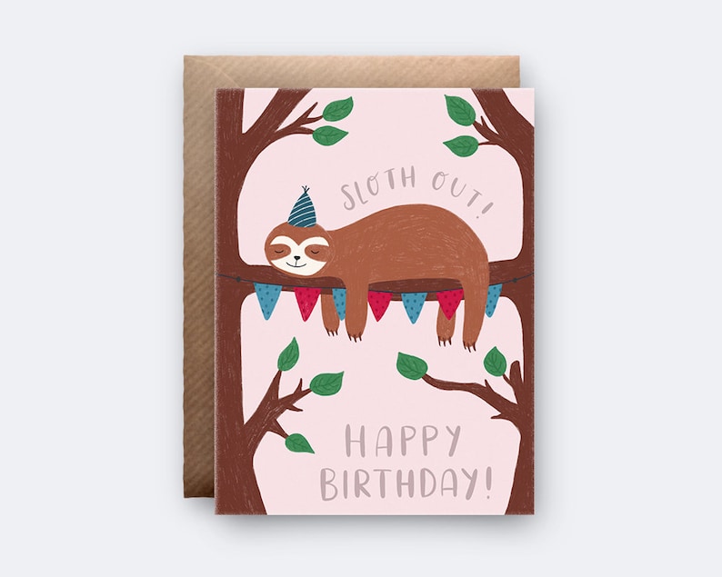 Sloth Out Card for Her Card for Him Happy Birthday Funny Card Sloth Birthday Card Cute Animal Pun Sloth Friend Card Pun Card