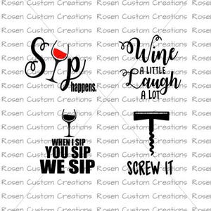Wine SVG. Wine. Drinking. Screw it. Sip Happens. Wine Sayings. Girls Night Out. Friends