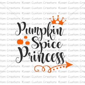 May include: Black and orange graphic with the text "Pumpkin Spice Princess" with a crown and arrow.