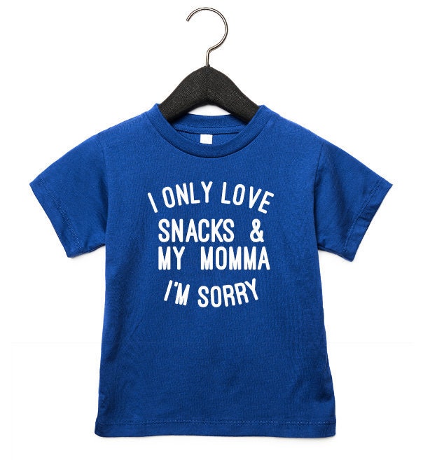 Toddler Shirt I Only Love Snacks and My Momma Snacks Shirt | Etsy