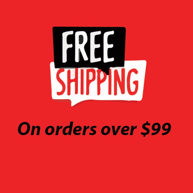 May include: A red background with a white speech bubble that says "FREE SHIPPING" in red letters. A black speech bubble above the white speech bubble says "FREE" in white letters. The text below the speech bubbles says "On orders over $99" in black letters.
