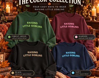 May include: Four crewneck sweatshirts with the text "RAISING LITTLE GOBLINS" printed on the front. The forest green sweatshirt has apple green text, the maroon has pink text, the black has metallic gold text, and the navy has light blue text.