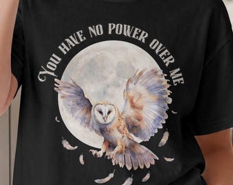 Labyrinth Movie Shirt | You Have No Power Over Me Quote | Mystical Barn Owl T-Shirt | Fantasy Moon Graphic Tee | Vintage Watercolor Owl Gift