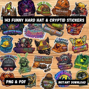 May include: A collection of 143 funny hard hat and cryptid stickers. The stickers feature various designs, including Bigfoot, Mothman, and other cryptids, with text like "Saw It First" and "Hard Hat Hoax". The stickers are available as PNG and PDF files.