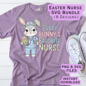 May include: A light purple t-shirt features a cartoon bunny dressed as a nurse, holding a decorated Easter egg. Text on the shirt reads "Every Bunny's Favorite Nurse" and "Easter Nurse SVG Bundle (9 Designs)". Additional text indicates PNG & SVG files and instant download.