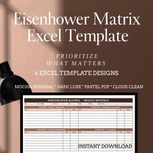 May include: An Eisenhower Matrix Excel template with the text "Eisenhower Matrix Excel Template" and "Prioritize What Matters". The template includes 4 design options: Mocha Minimal, Dark Luxe, Pastel Pop, and Cloud Clean. The words "Instant Download" are also visible.