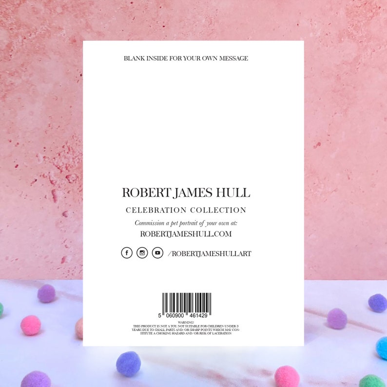 May include: A white rectangular greeting card back featuring black text that reads BLANK INSIDE FOR YOUR OWN MESSAGE, ROBERT JAMES HULL CELEBRATION COLLECTION, and a website URL. It includes social media icons, a barcode, and a safety warning.