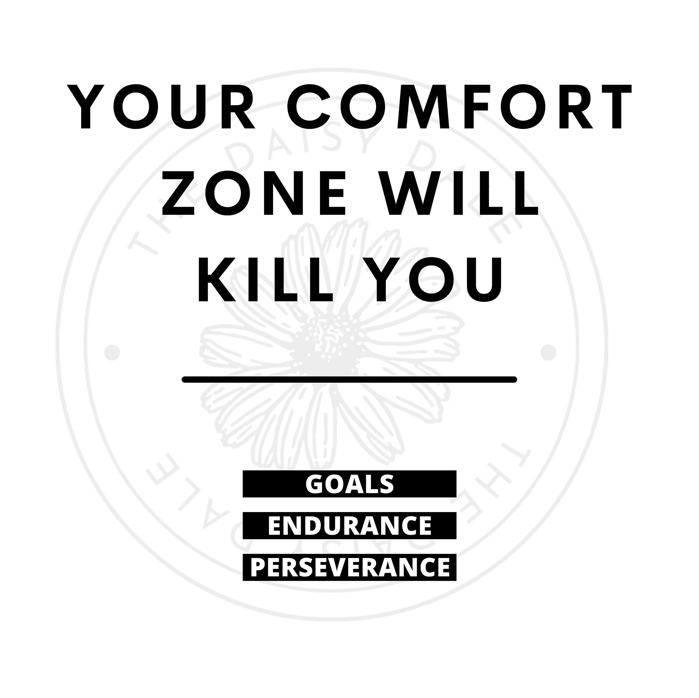 Your Comfort Zone Will Kill You PNG File Etsy