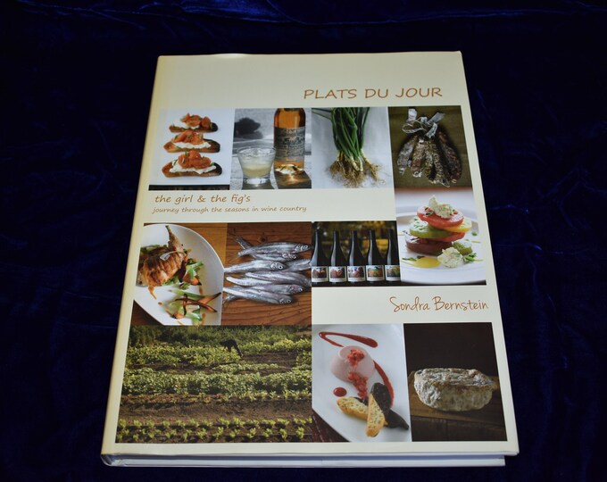 SIGNED Autographed - Plats Du Jour: The Girl & the Fig's Journey Through the Seasons in Wine Country Book by Sondra Bernstein, Sonom County