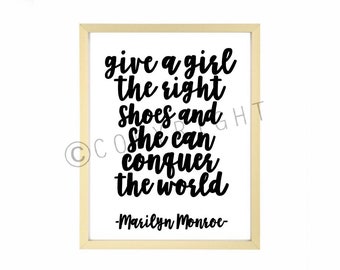 Give a girl the right shoes and she can conquer the world -Marilyn Monroe Handwritten digital print