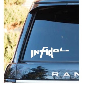 May include: White vinyl decal with the word "INFIDEL" in a bold, stylized font, applied to the rear window of a black SUV. The word "RAN" is visible below the window.