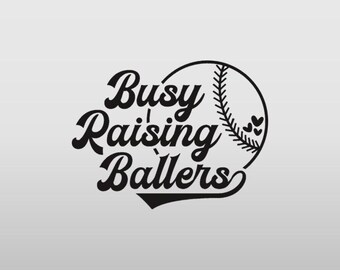 Busy Raising Ballers Decal