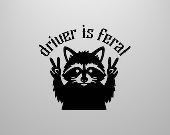 Driver Is Feral Decal