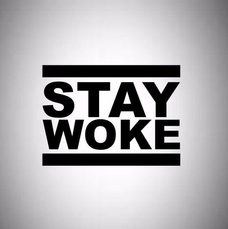 Stay Woke Decal Etsy